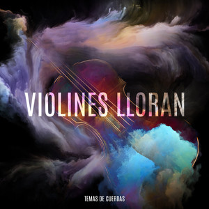 Violines Lloran: Temas de Cuerdas