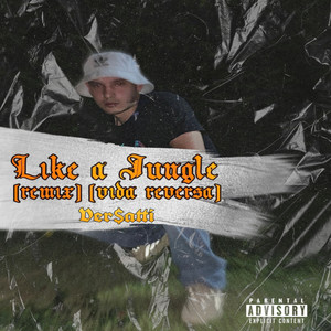 Like a Jungle (Vida Reversa) (Remix) [Explicit]