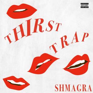 Thirst Trap (Explicit)