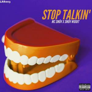 Stop Talk'n (Explicit)