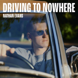 Driving To Nowhere (Explicit)