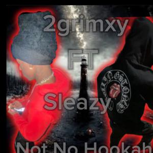 Not No Hookah (feat. Sleazy) (Explicit)