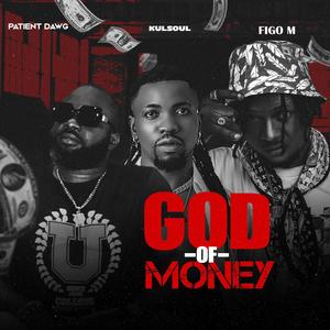 God Of Money (feat. Figo M & Kulsoul)