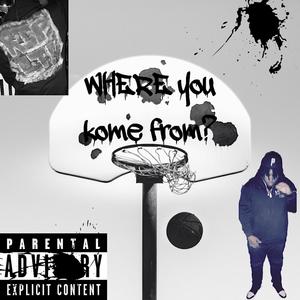 Where you kome from? (Explicit)