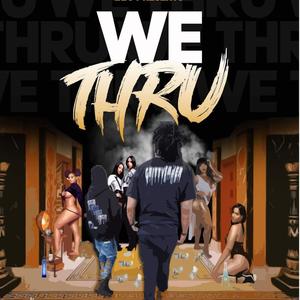 WE THRU (Explicit)