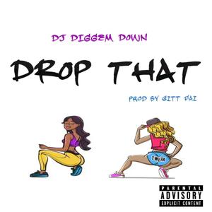 Drop That (Explicit)