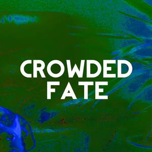 Crowded Fate