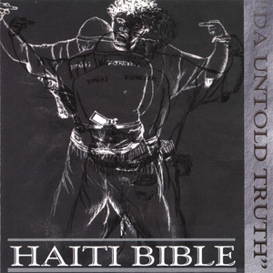 Haiti Bible "Da Untold Truth" (Explicit)