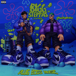 BIG STEPPAS (Explicit)