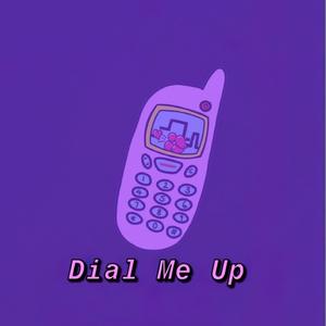 Dial Me Up (Explicit)