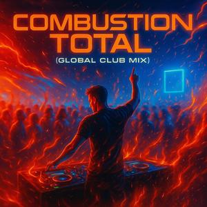 Combustion Total (Global Club Mix|Explicit)