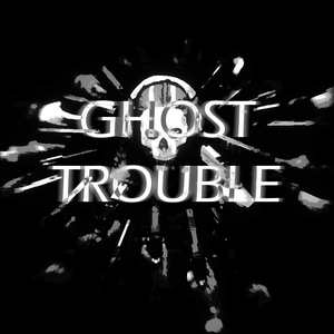 GHOST TROUBLE (Explicit)