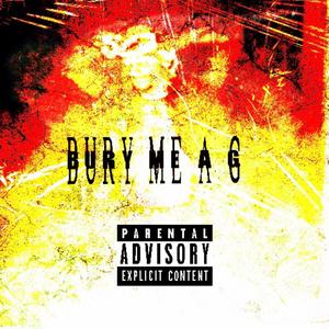 BURY ME A G (Explicit)