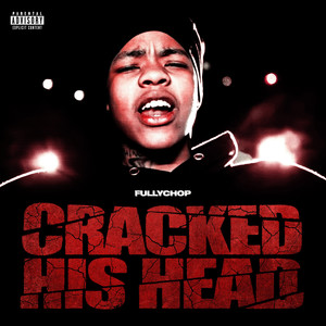 Cracked His Head (Explicit)