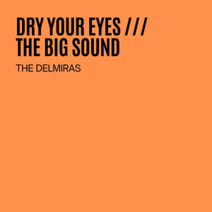 Dry Your Eyes / The Big Sound