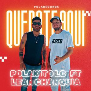 QUEDATE AQUI (feat. LEAN CHANQUIA)
