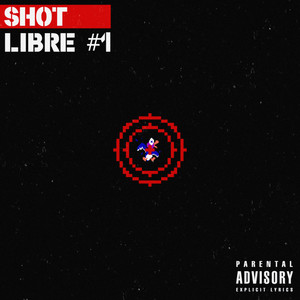 Shot Libre #1 (Explicit)