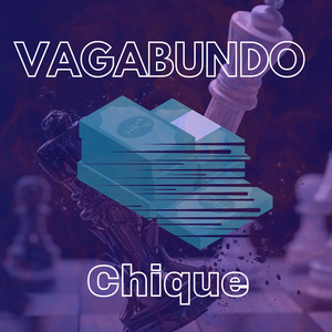 VAGABUNDO CHIQUE (Explicit)