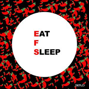 Eat F Sleep (Explicit)