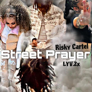 Street Prayer (feat. LYV.2x) [Explicit]