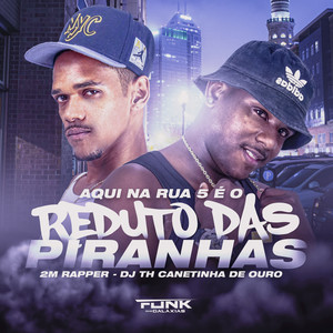 Aqui na Rua 5 É o Reduto das Piranhas (Explicit)