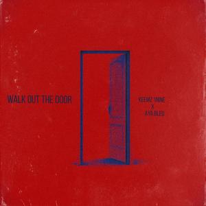 Walk Out The Door (feat Aya bleu) [Explicit]