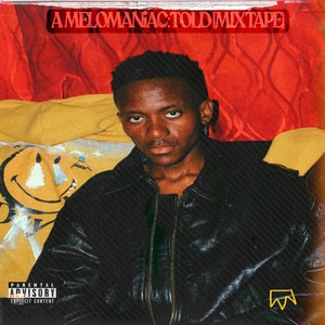 A Melomaniac:told (Mixtape) [Explicit]