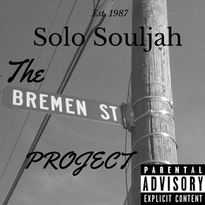 The Bremen Street Project (Explicit)