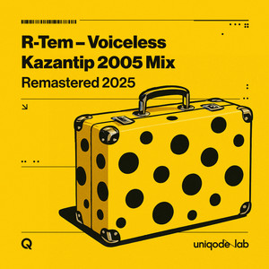 Voiceless (Kazantip 2005 Mix|Remastered 2025)
