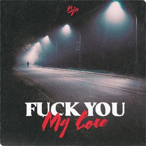 **** You My Love