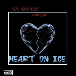 Heart on ice (feat. Mongezi) (Explicit)