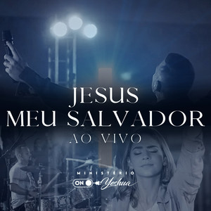 Jesus Meu Salvador (Ao Vivo)