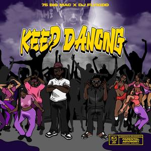 Keep Dancing (feat. 75 Big Mac) [Explicit]