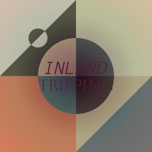 Inland Tripping