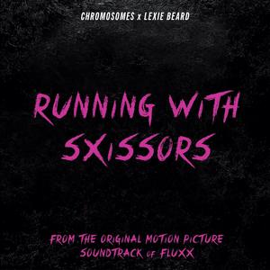 Running With Sxissors (Fluxx Original Motion Picture Soundtrack Version)