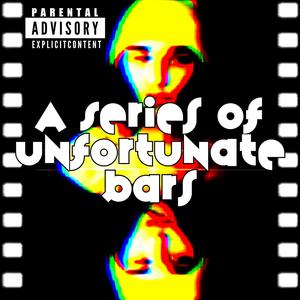 A Series of Unfortunate Bars (Explicit)