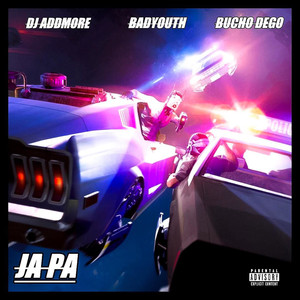Ja Pa (feat. Badyouth & Bucho Dego) (Explicit)