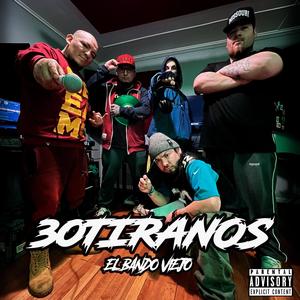 30 TIRANOS EL BANDO VIEJO (Explicit)