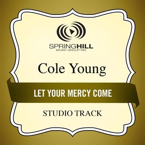 Let Your Mercy Come (Studio Track)