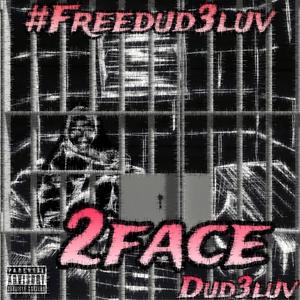 2Face (feat. Dud3Luv) [Explicit]