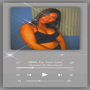 SBWL For Your Love (feat. Shaneen)