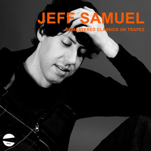 Jeff Samuel Remastered Classics on Trapez