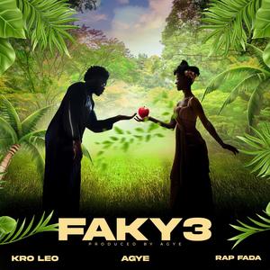 Faky3 (feat. AGYE & Rap Fada)