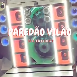 PAREDÃO VILÃO SOLTA O BEAT (Explicit)