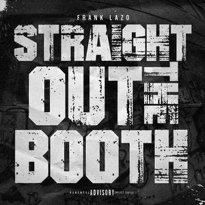 Straight out the Booth (Explicit)