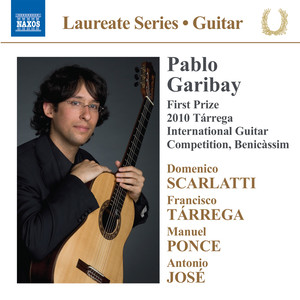 Guitar Recital: Garibay, Pablo - SCARLATTI, D. / TARREGA, F. / PONCE, M. / JOSE, A.