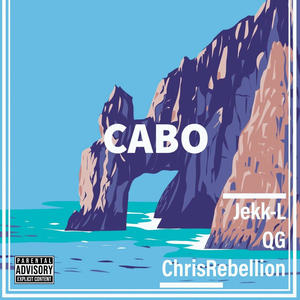 CABO (feat. QG & ChrisRebellion) [Explicit]