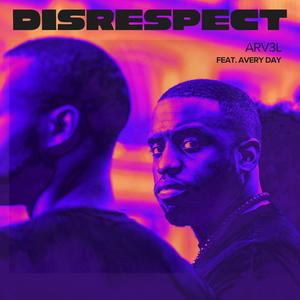 Disrespect (feat. Avery Day)
