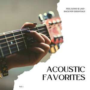 Acoustic Favorites: Feel Good & Laid-Back Pop Essentials, Vol. 01