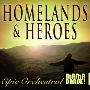 Epic Orchestral: Homelands & Heroes